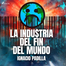 La industria del fin del mundo