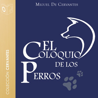 El coloquio de los perros - Dramatizado