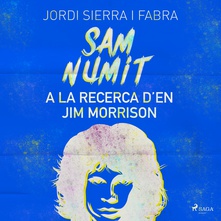 Sam Numit: A la recerca d’en Jim Morrison
