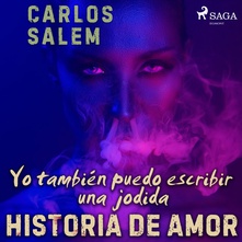 Yo también puedo escribir una jodida historia de amor