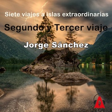 Siete viajes a islas extraordinarias_ Segundo y tercer viaje