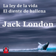 La ley de la vida / El diente de ballena