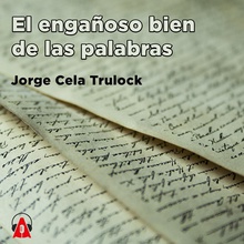 El engañoso bien de las palabras