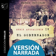 Apocalipsis - IV - El gobernador - NARRADO