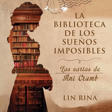 La biblioteca de los sueños imposibles. Las cartas de Ani Crumb