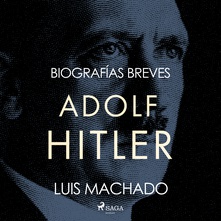 Biografías breves - Adolf Hitler