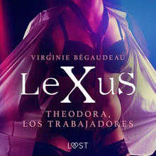 LeXuS: Theodora, Los Trabajadores